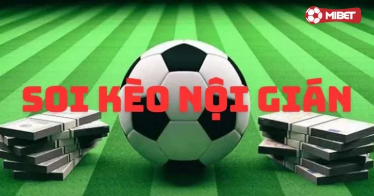 Tìm hiểu soi kèo nội gián cho người mới bắt đầu